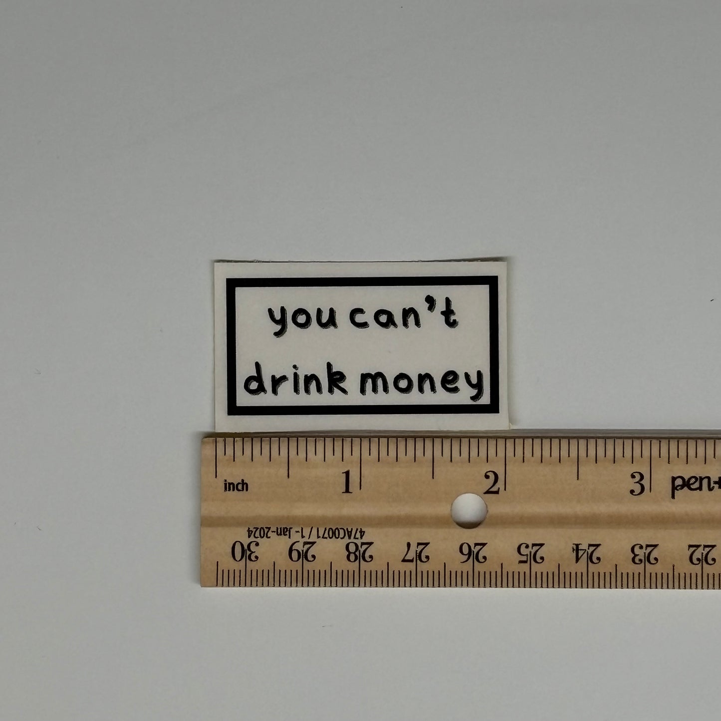 you can't drink money sticker