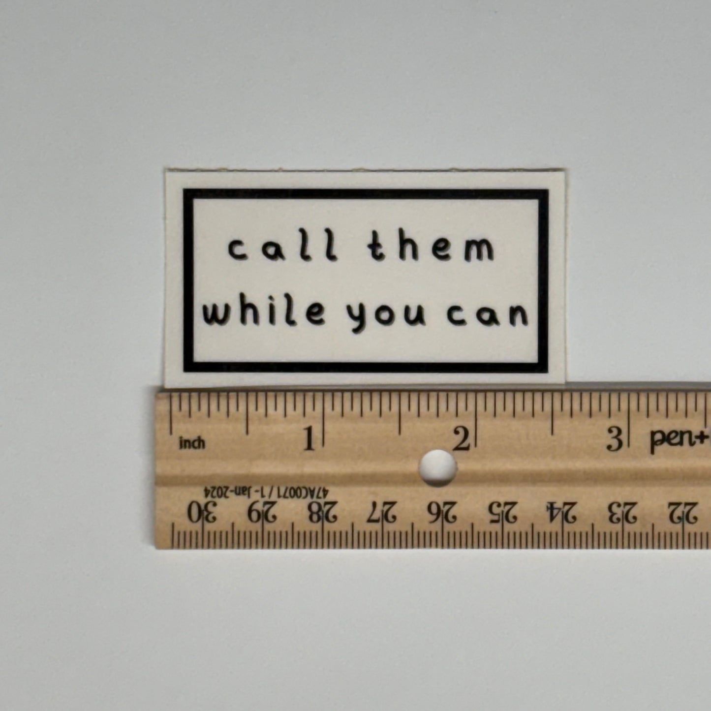 call them while you can sticker