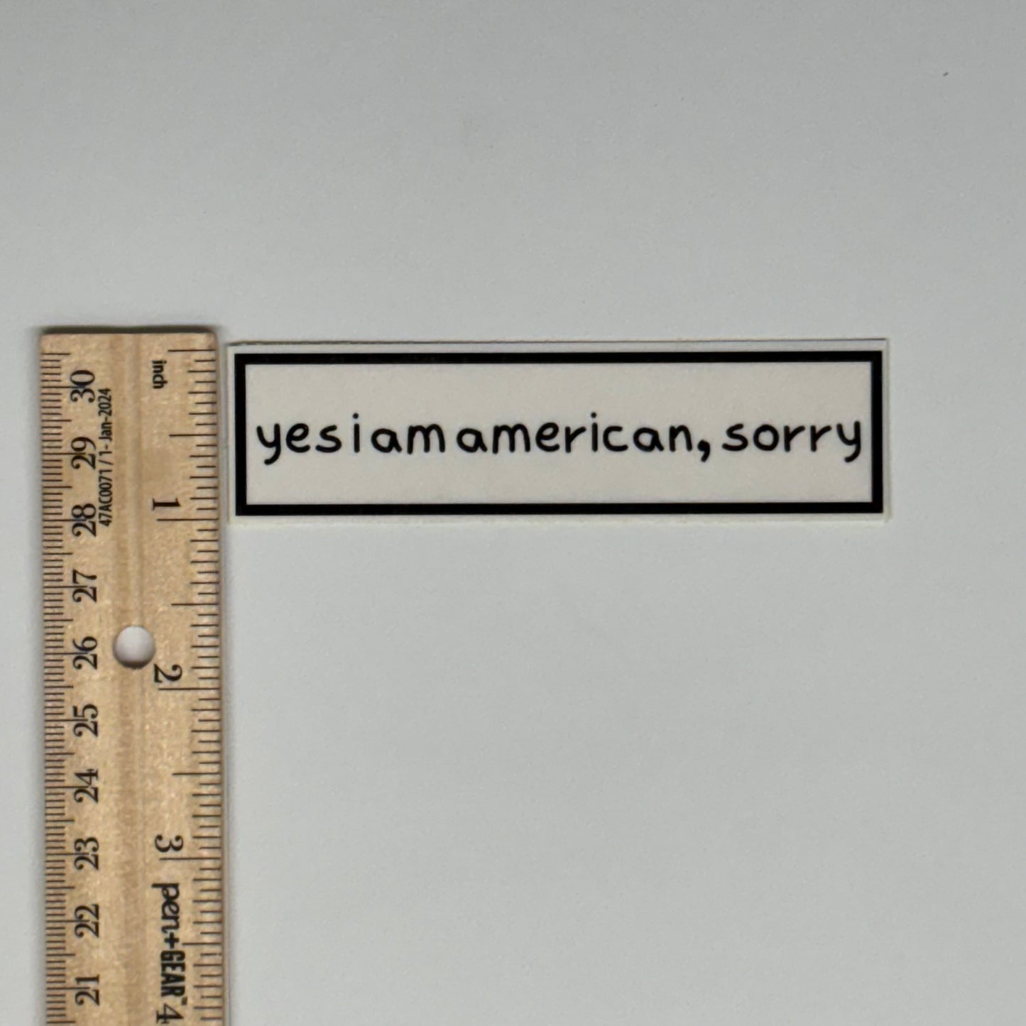 yes I am american, sorry sticker