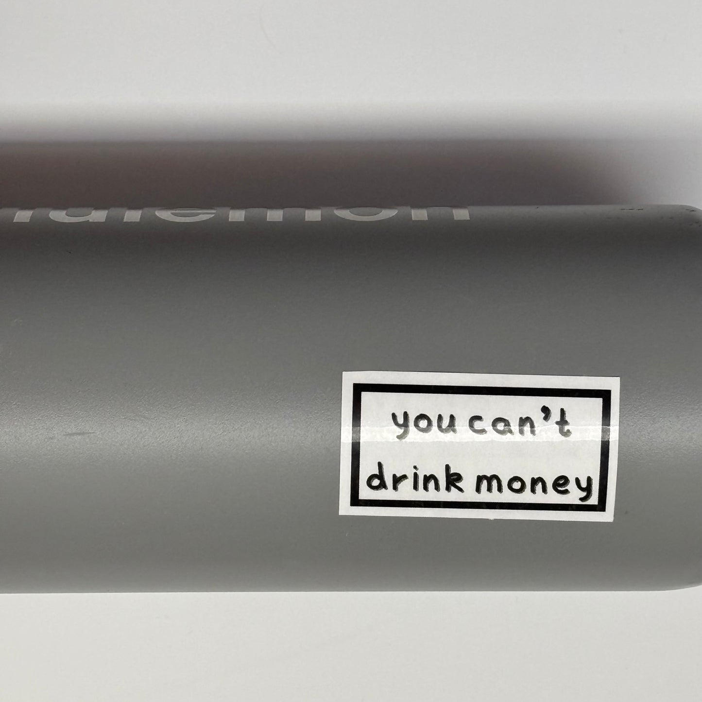 you can't drink money sticker
