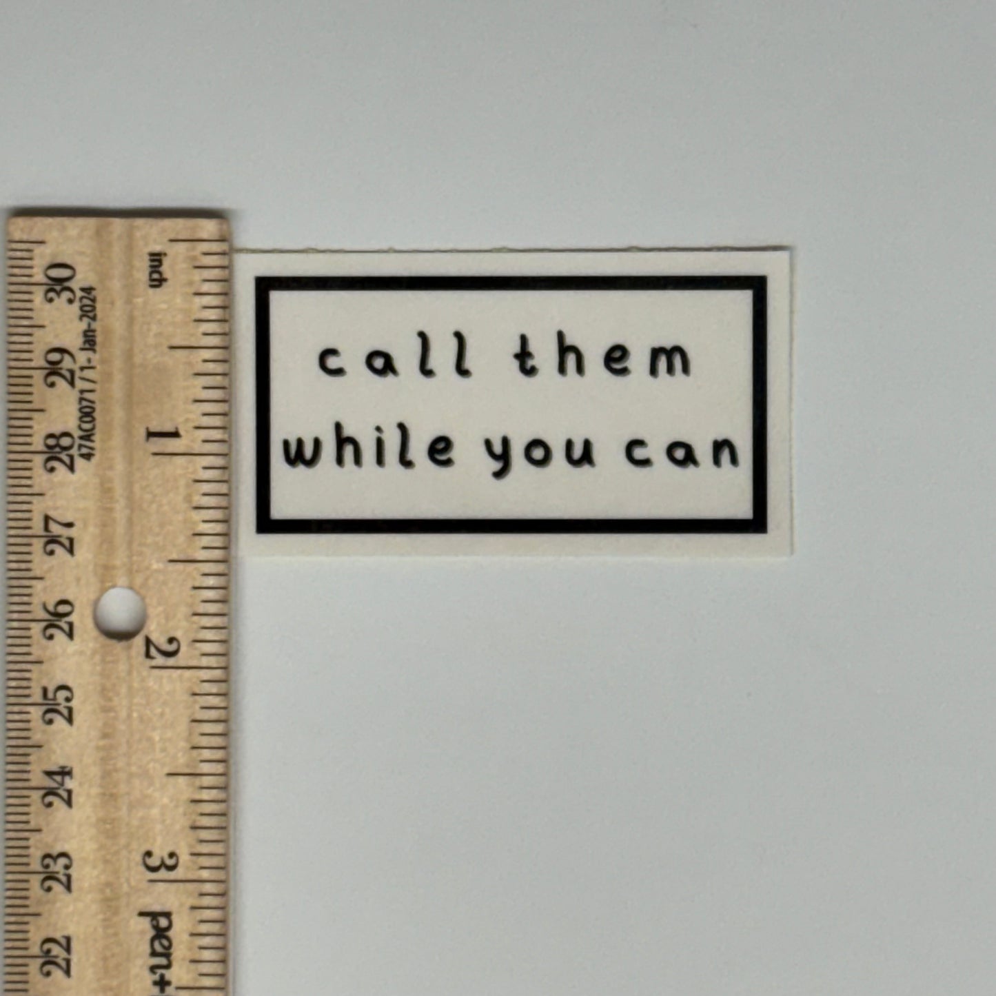 call them while you can sticker