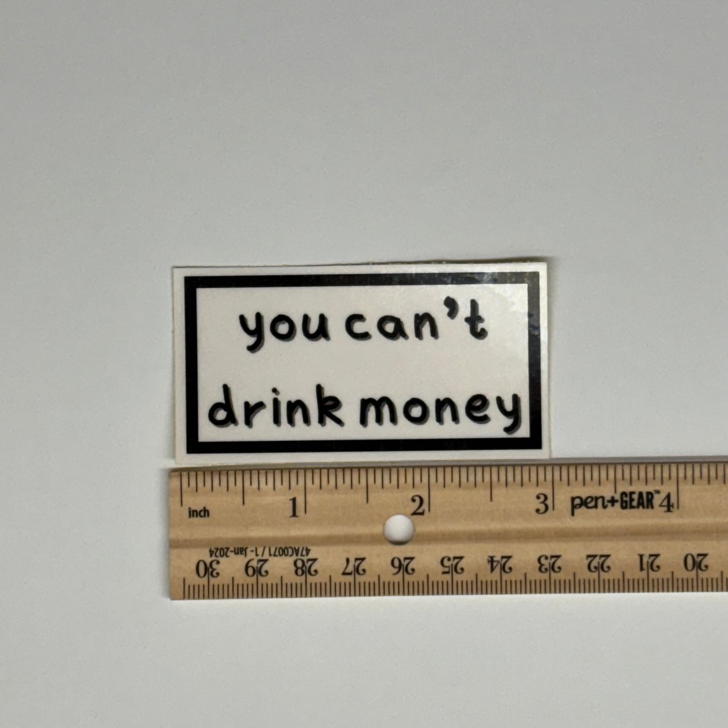 you can't drink money sticker