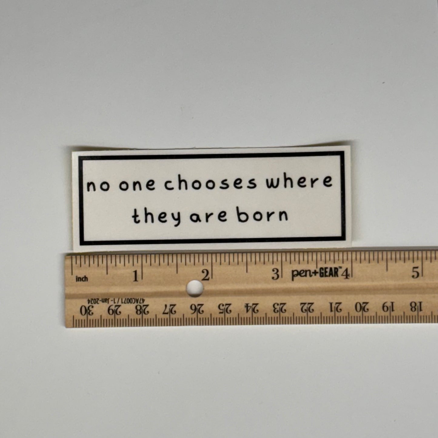 no one chooses where they are born sticker