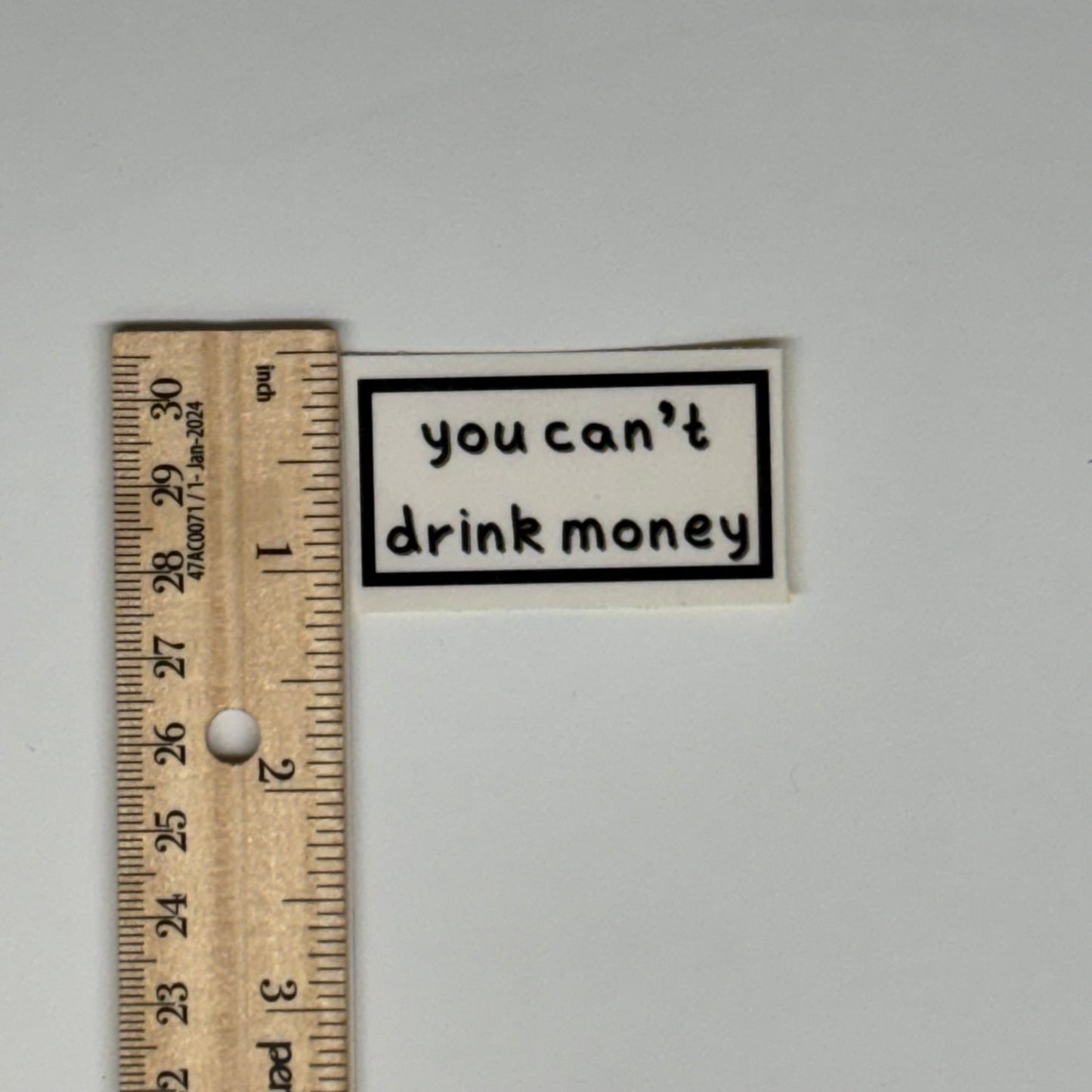 you can't drink money sticker