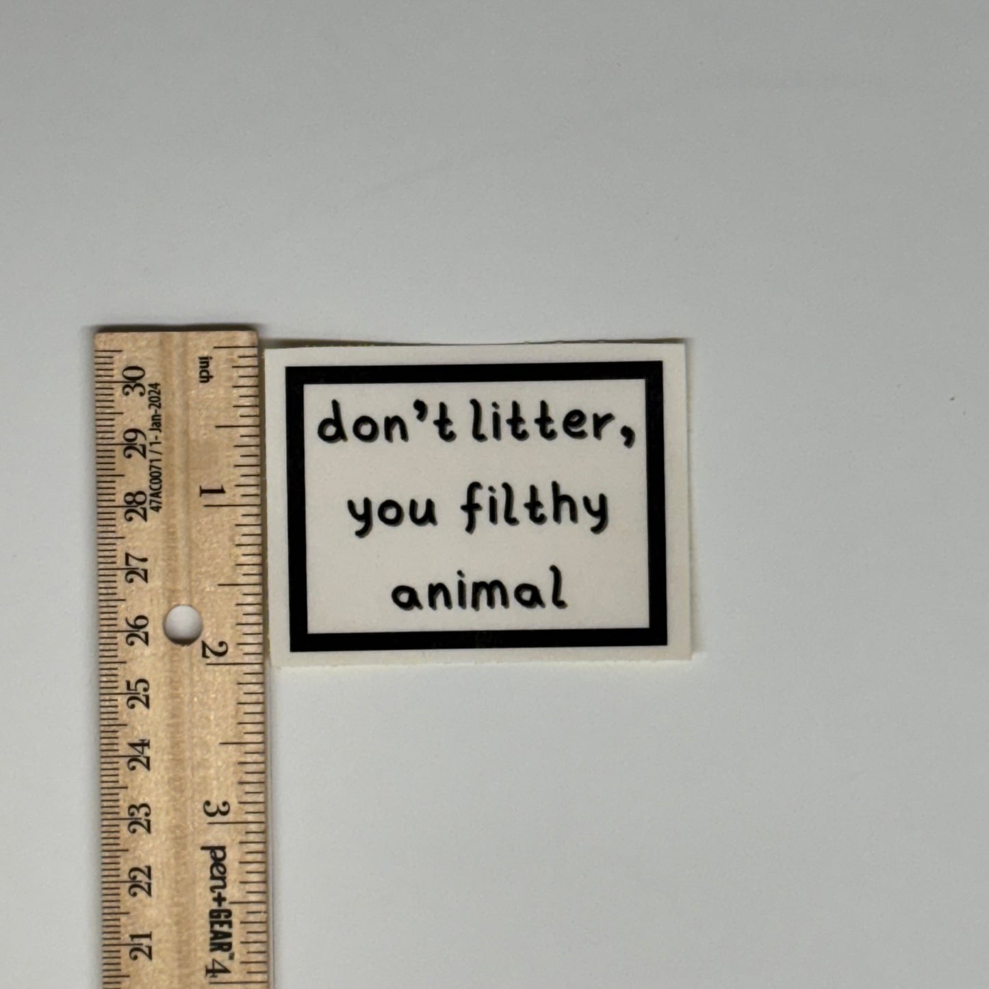 don't litter, you filthy animal sticker