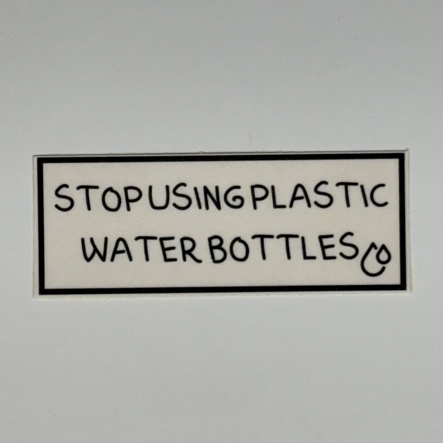 stop using plastic water bottles sticker