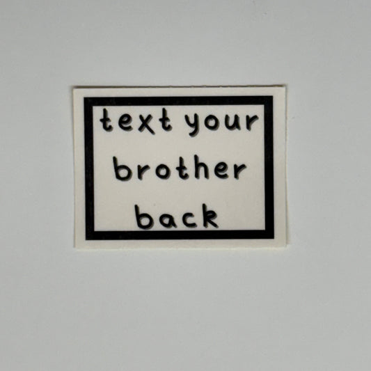 text your brother back sticker