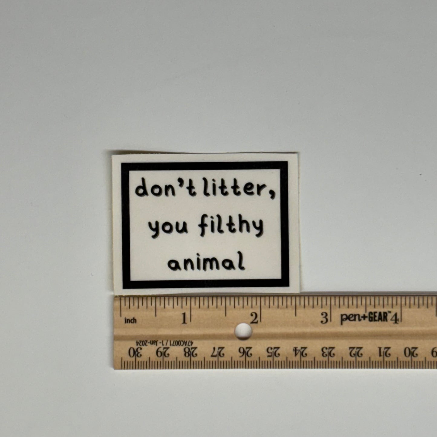 don't litter, you filthy animal sticker