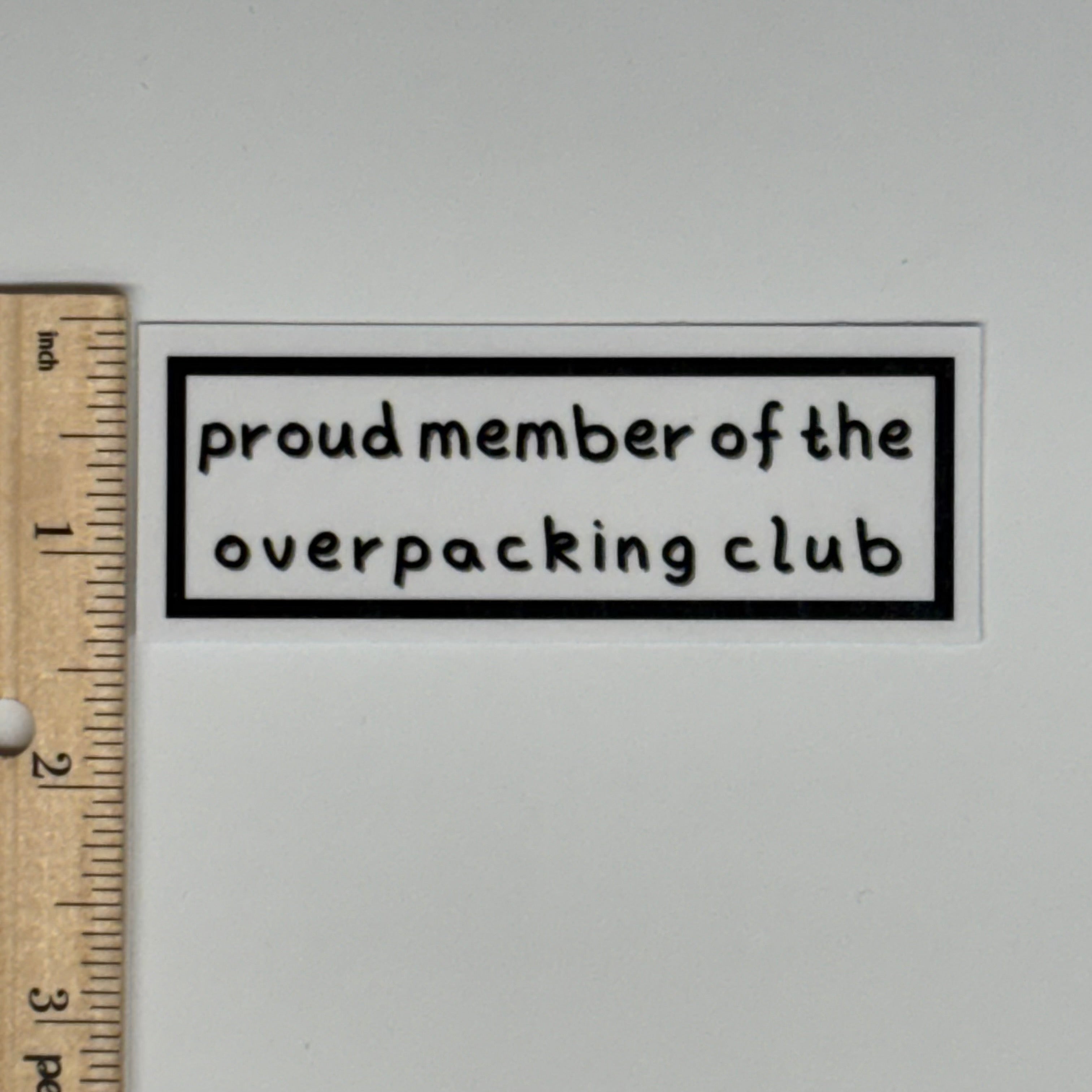 proud member of the overpacking club sticker