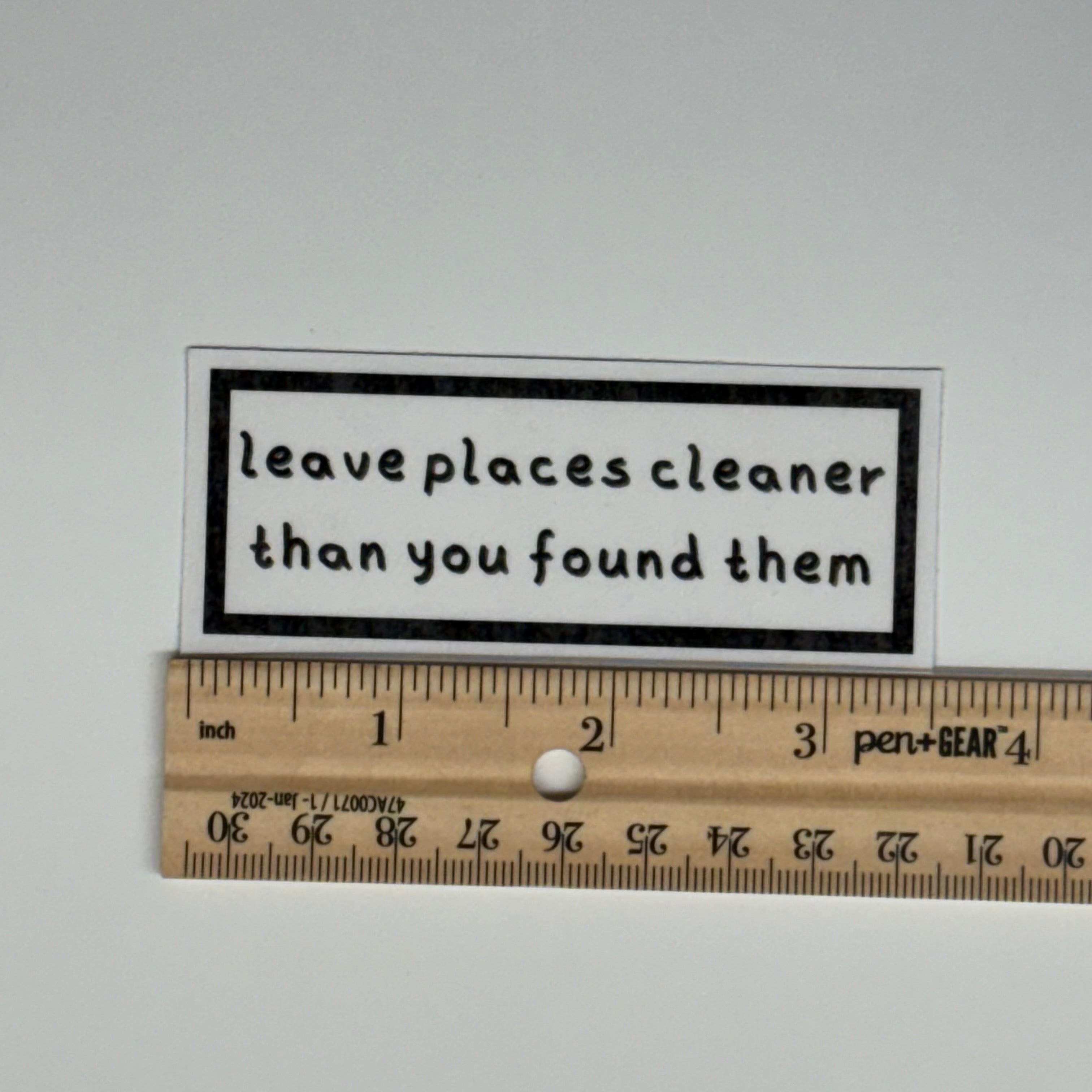 leave places cleaner than you found them sticker