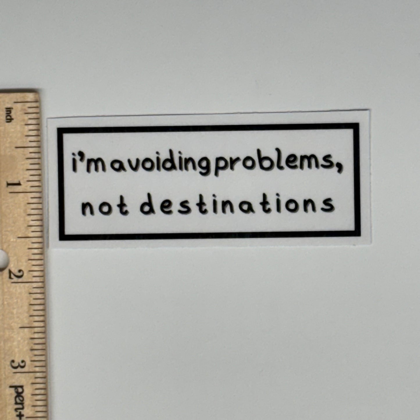 i’m avoiding problems not destinations sticker